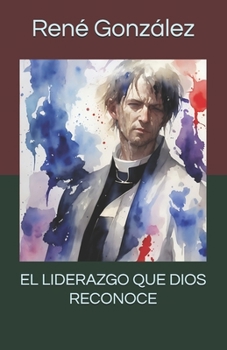 EL LIDERAZGO QUE DIOS RECONOCE (Escuela del Espíritu) (Spanish Edition)