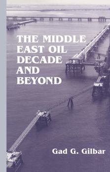 Hardcover The Middle East Oil Decade and Beyond Book