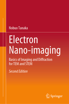 Hardcover Electron Nano-Imaging: Basics of Imaging and Diffraction for Tem and Stem Book