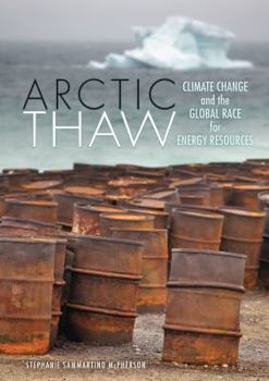 Library Binding Arctic Thaw: Climate Change and the Global Race for Energy Resources Book