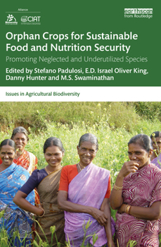 Paperback Orphan Crops for Sustainable Food and Nutrition Security: Promoting Neglected and Underutilized Species Book