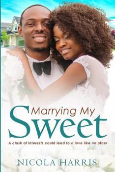 Marrying My Sweet: A Billionaire African American Marriage Of Convenience Romance