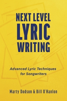 Paperback Next Level Lyric Writing: Advanced Lyric Techniques for Songwriters (SongTown Press) Book