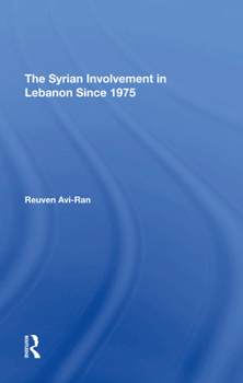 Hardcover The Syrian Involvement in Lebanon Since 1975 Book