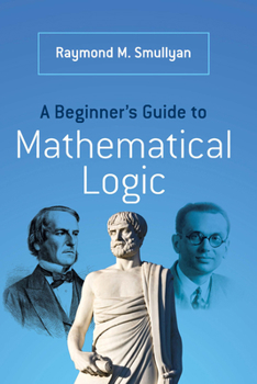 Paperback A Beginner's Guide to Mathematical Logic Book