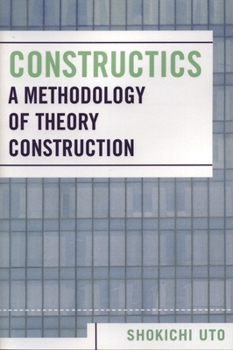 Paperback Constructics: A Methodology of Theory Construction Book