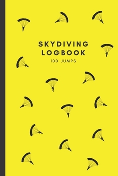 Skydiving Logbook 100 Jumps: Customized Notebook Gift (6" X 9")