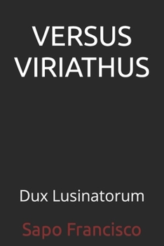 Paperback Versus Viriathus: Dux Lusinatorum [Portuguese] Book