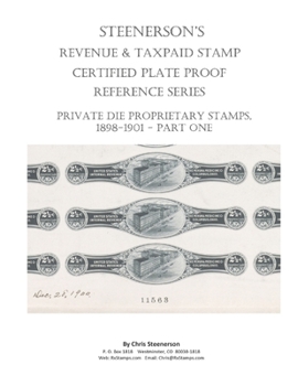 Paperback Steenerson's Revenue Taxpaid Stamp Certified Plate Proof Reference Series - Private Die Proprietary Stamps, 1898-1901 Book