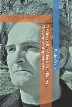 Paperback Destiny of the Artificial Intelligence- Philosophical aphorisms Book