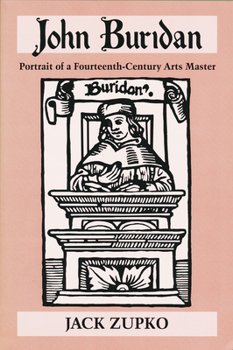 John Buridan: Portrait of a Fourteenth-Century Arts Master - Book  of the Publications in Medieval Studies