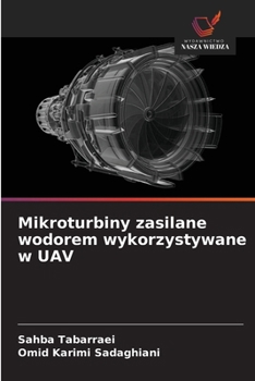 Mikroturbiny zasilane wodorem wykorzystywane w UAV (Polish Edition)