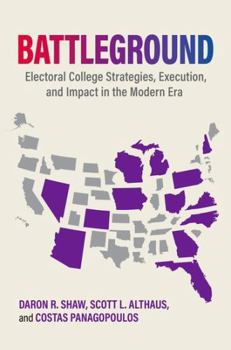 Hardcover Battleground: Electoral College Strategies, Execution, and Impact in the Modern Era Book