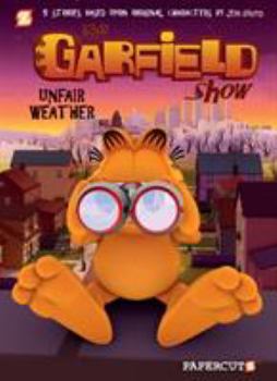 Hardcover The Garfield Show #1: Unfair Weather Book