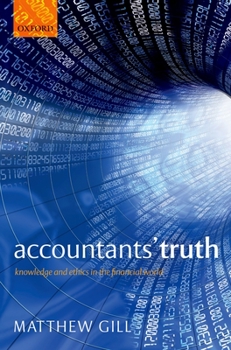 Paperback Accountants' Truth: Knowledge and Ethics in the Financial World Book