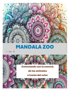 Mandala Zoo: Conectando con la esnecia de los animales a través del color (Spanish Edition)