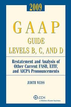 Paperback GAAP Guide Levels B, C, and D: Restatement and Analysis of Other Current FASB, EITF, and AICPA Pronouncements Book