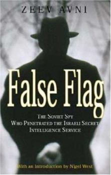 Paperback False Flag: The Soviet Spy Who Penetrated the Israeli Secret Intelligence Service Book