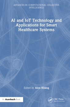 Hardcover AI and Iot Technology and Applications for Smart Healthcare Systems Book