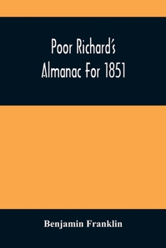 Paperback Poor Richard'S Almanac For 1851 Book