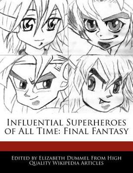 Paperback Influential Superheroes of All Time: Final Fantasy Book