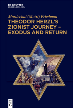 Hardcover Theodor Herzl's Zionist Journey - Exodus and Return Book