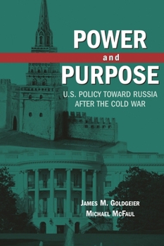 Paperback Power and Purpose: U.S. Policy Toward Russia After the Cold War Book