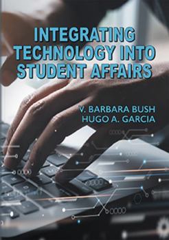 Paperback Integrating Technology into Student Affairs (American in Student Affairs Practice and Professional Identity, 9) Book