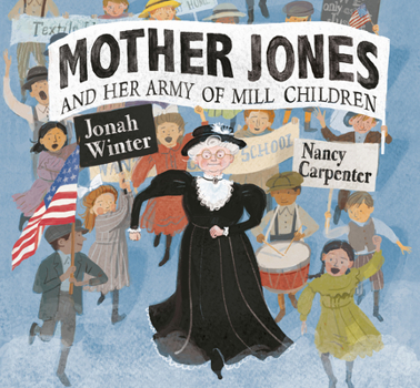 Hardcover Mother Jones and Her Army of Mill Children Book
