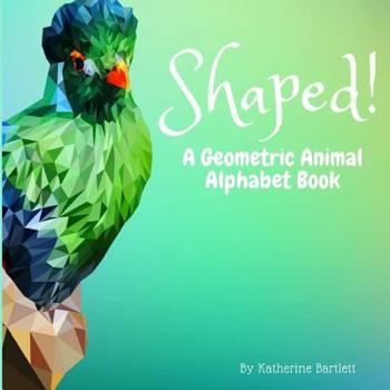 Paperback Shaped! A Geometric Animal Alphabet Book