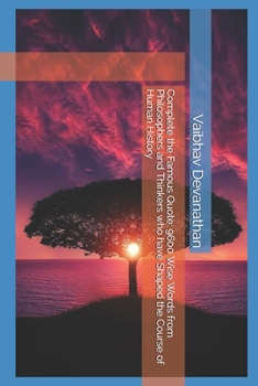 Complete the Famous Quote: 9600 Wise Words from Philosophers and Thinkers who have Shaped the Course of Human History