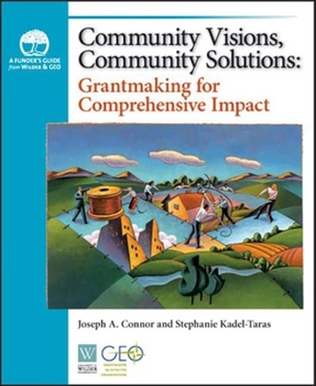 Paperback Community Visions, Community Solutions: Grantmaking for Comprehensive Impact Book