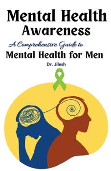 Paperback Mental Health Awareness: A Comprehensive Guide to Mental Health for Men Book