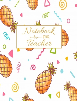 Notebook For Teacher: Inspirational Notebooks for Teachers, 8.5 x 11 inch 115 Pages