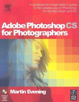 Paperback Adobe Photoshop CS for Photographers: A Professional Image Editor's Guide to the Creative Use of Photoshop for the Mac and PC [With CDROM] Book