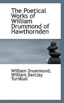 Paperback The Poetical Works of William Drummond of Hawthornden Book