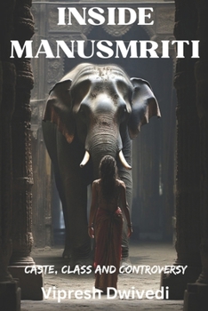 Paperback Inside Manusmriti: Caste, Class and Controversy Book