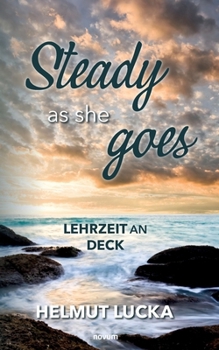 Paperback Steady as she goes: Lehrzeit an Deck [German] Book