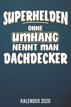 Kalender 2020: Dachdecker A5 Kalender Planer für ein erfolgreiches Jahr - 110 Seiten (German Edition)