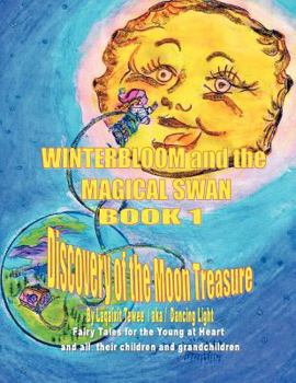 Paperback Winterbloom and the Magical Swan: Book 1 Discovery of the Moon Treasure Book