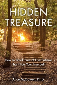 Paperback Hidden Treasure: How to Break Free of Five Patterns that Hide Your True Self Book