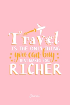 Journal: Dot Grid Journal - Travel Makes You Richer Traveler Cute Chistmas Gift - Pink Dotted Diary, Planner, Gratitude, Writing, Travel, Goal, Bullet Notebook