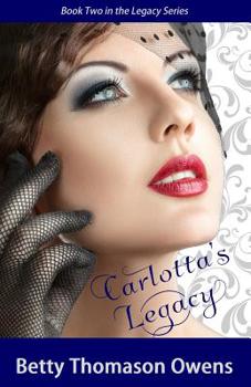 Carlotta's Legacy - Book #2 of the Legacy