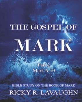 Paperback The Gospel of Mark part 2: Bible Study on the Book of Mark Book