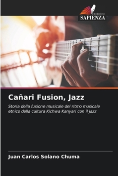 Cañari Fusion, Jazz (Italian Edition)