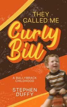 Paperback They Called Me Curly Bill: A Ballybrack Childhood Book