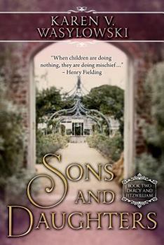 Sons and Daughters - Book #2 of the Darcy and Fitzwilliam