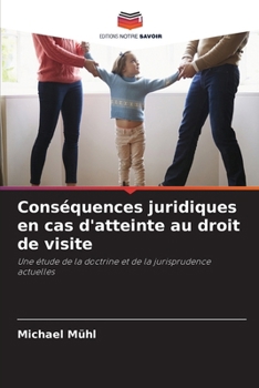 Paperback Conséquences juridiques en cas d'atteinte au droit de visite [French] Book