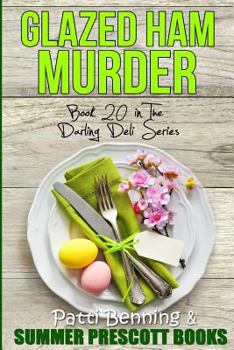 Glazed Ham Murder - Book #20 of the Darling Deli