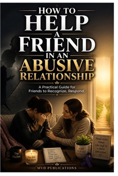 How to Help a Friend in an Abusive Relationship